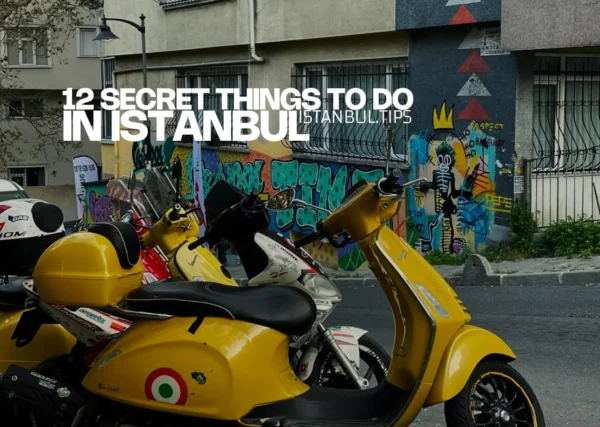 Secret Places in Istanbul – Discover the Hidden Gems of the City