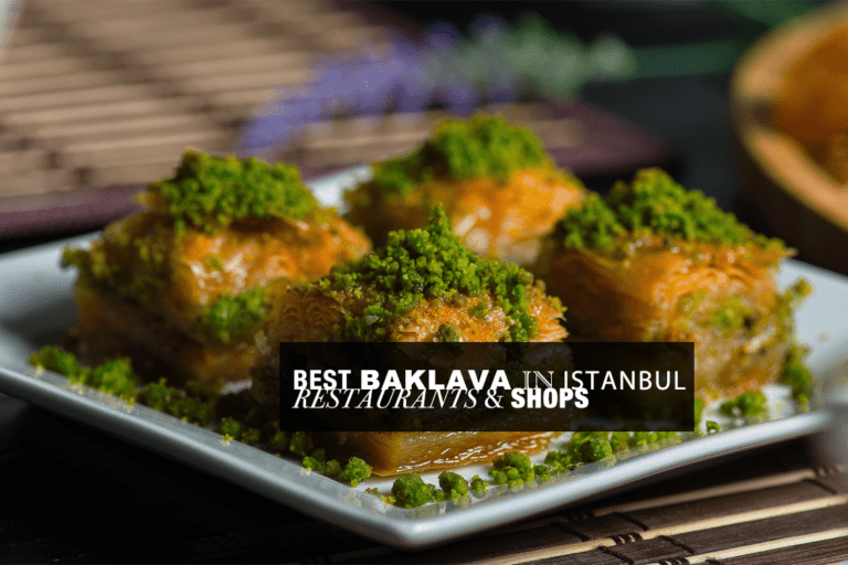 Best Baklava in Istanbul: 2024 Shops and Cafe Guide