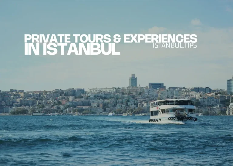 Private Tours & Experiences in Istanbul – Customized City Adventures