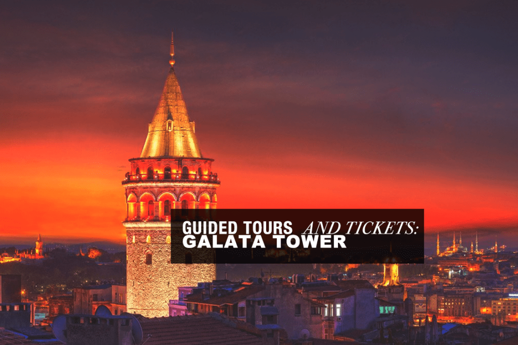 Guided Tours to Galata Tower