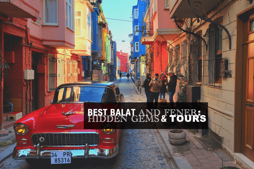 balat and fener guide tours