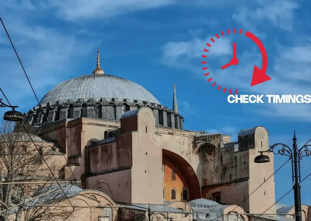 Hagia Sophia in the background with a "Check Timings" reminder for visitors.